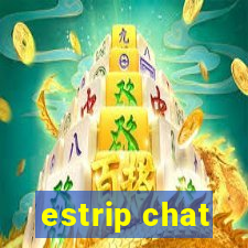 estrip chat